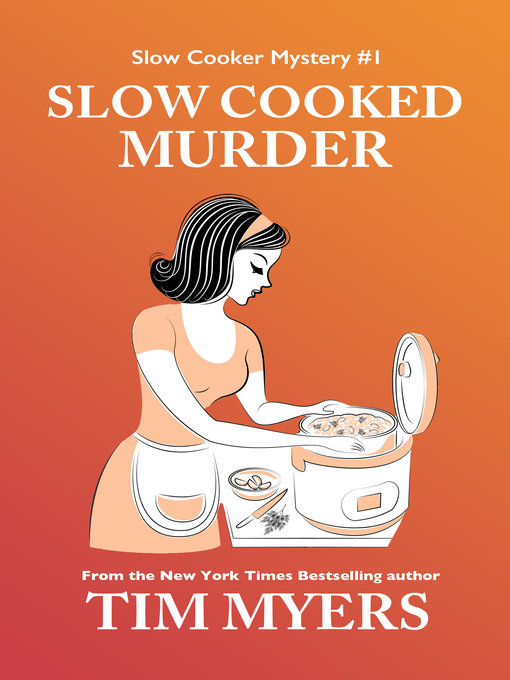 Title details for Slow Cooked Murder by Tim Myers - Available